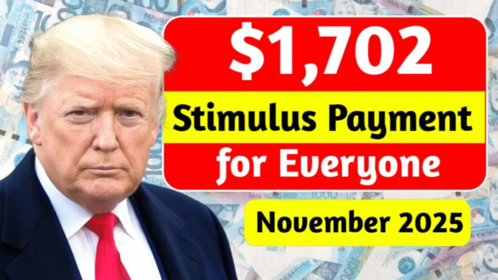 $1,702 November 2025 Stimulus – Payment Dates, Rules & Key Facts for All