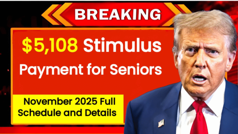 $5,108 Senior Stimulus Payment 2025: November Schedule, Who Qualifies & More