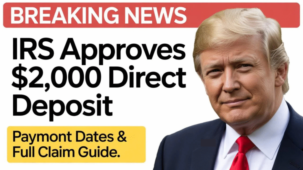 IRS Approves $2,000 November 2025 Deposit: Rules, Dates & How to Claim Yours