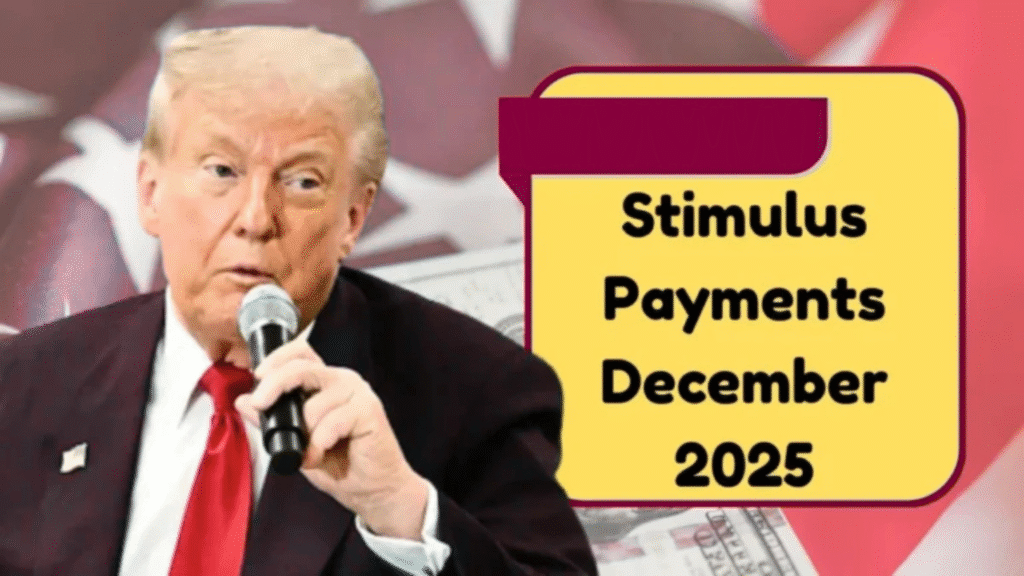 Stimulus Payments December 2025: Who’s Getting Money Before Year-End