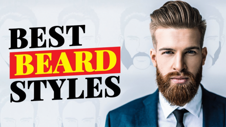 Top Best Beard Styles for Men in 2026 to Elevate Your Look