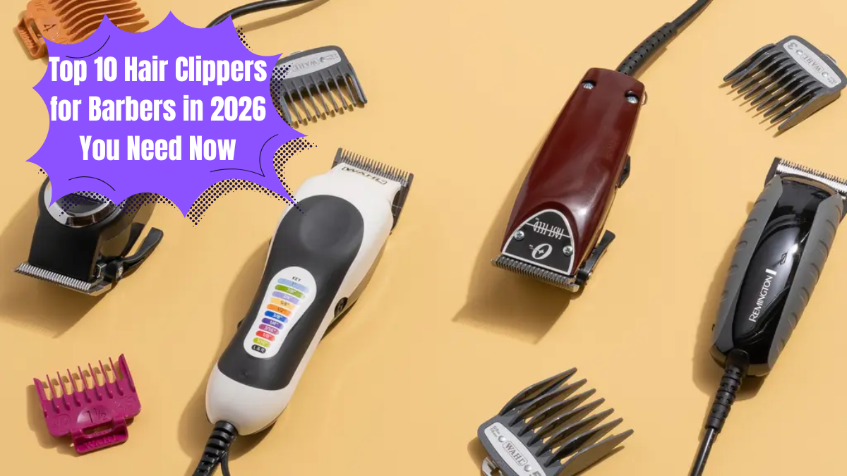 Top 10 Hair Clippers for Barbers in 2026 You Need Now